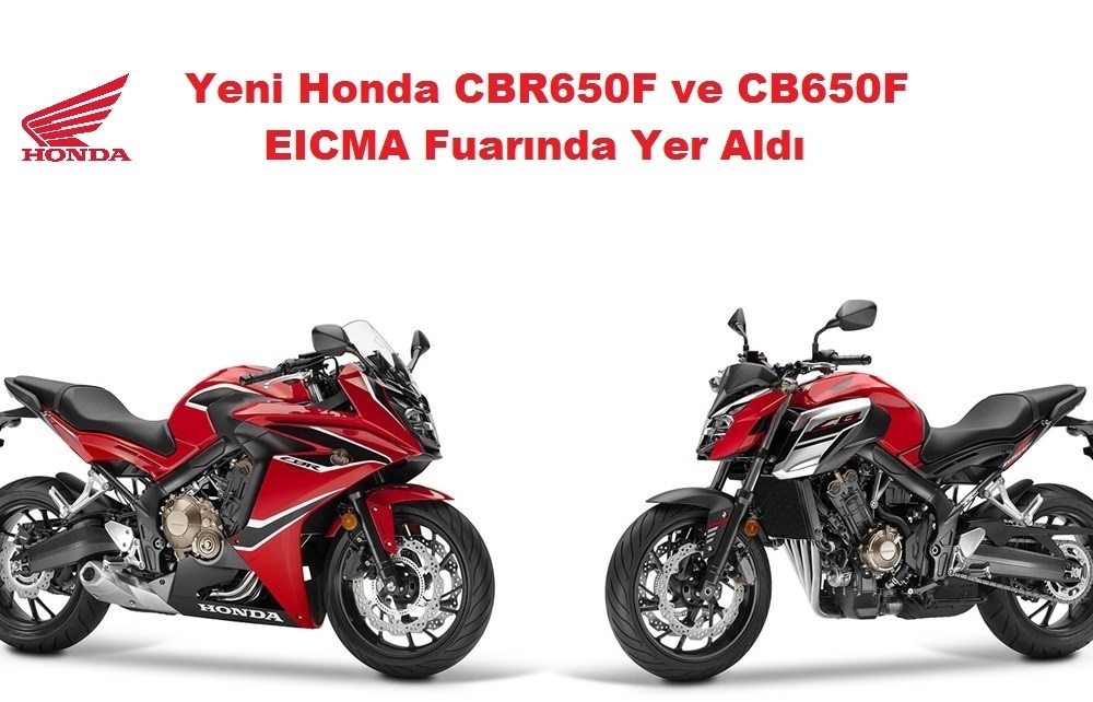 Yeni Honda CBR650F ve CB650F EICMA Fuarında Yer Aldı