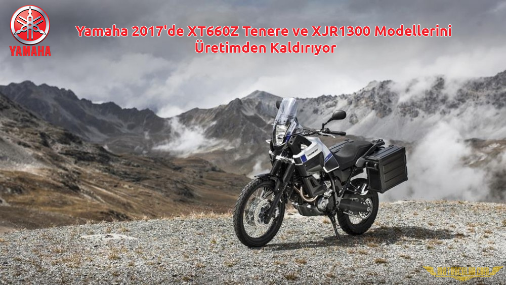 Yamaha 2017'de XT660Z Tenere ve XJR1300 Modellerini Üretimden Kaldırıyor