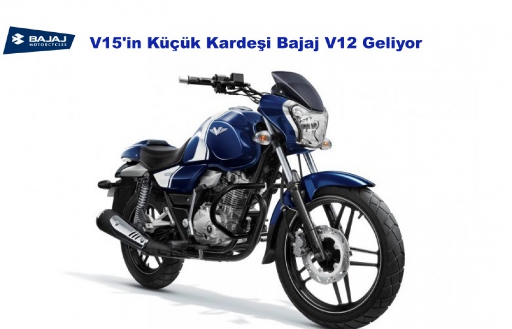 V15'in Küçük Kardeşi Bajaj V12 Geliyor