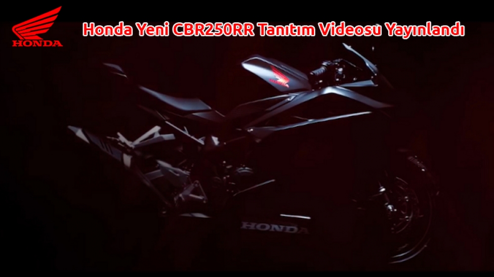 Honda Yeni CBR250RR Tanıtım Videosu Yayınlandı