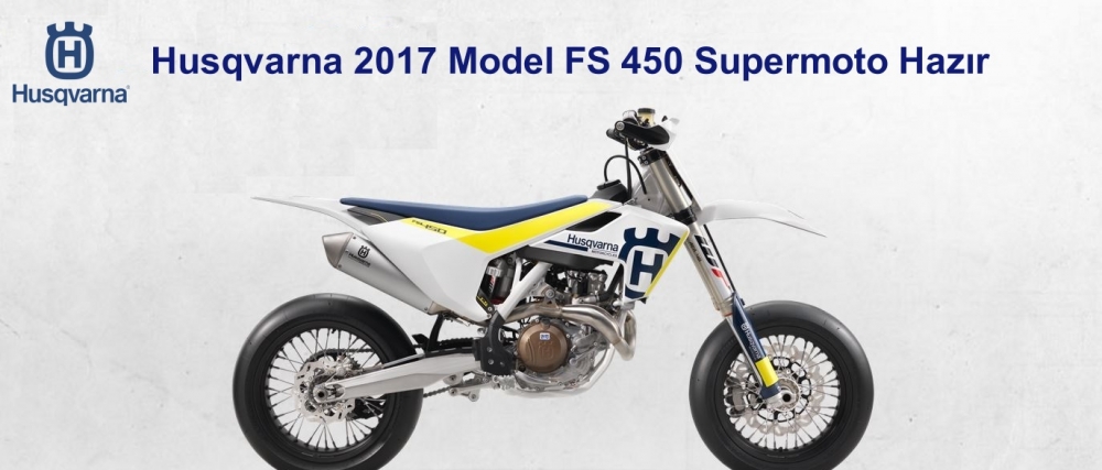 2017 Model Husqvarna FS 450 Supermoto Hazır