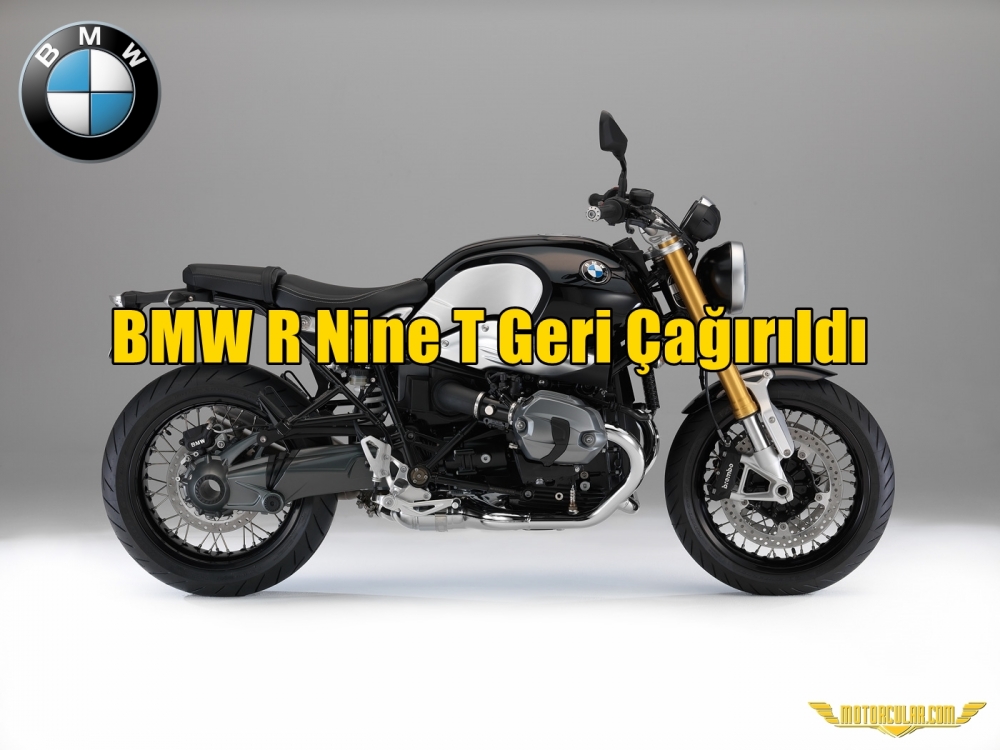 BMW R Nine T Geri Çağırıldı