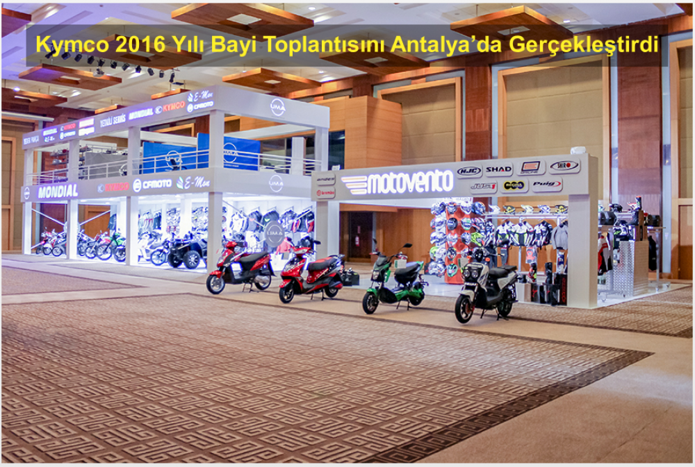 Kymco, 2016 Yılı Bayi Toplantısını Antalya'da Muhteşem Bir Organizasyon İle Gerçekleştirdi