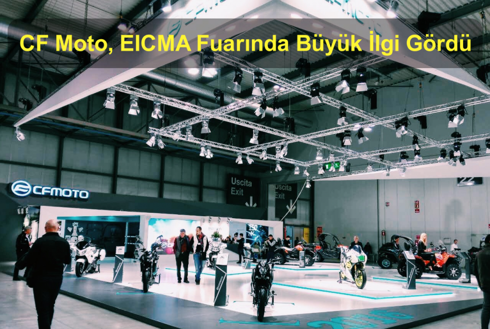 CF Moto, EICMA Fuarında Büyük İlgi Gördü