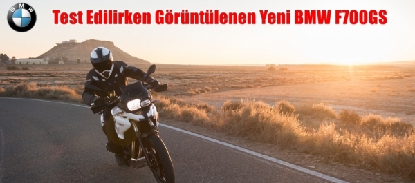 Test Edilirken Görüntülenen Yeni BMW F700GS 