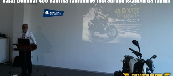 Bajaj 'Dominar 400' Fabrika Tanıtımı ve Test Sürüşü İstanbul'da Yapıldı