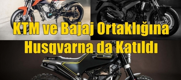 KTM ve Bajaj Ortaklığına Husqvarna da Katıldı