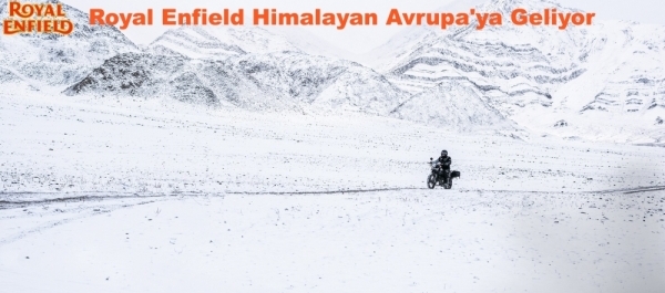 Royal Enfield Himalayan Avrupa'ya Geliyor