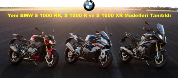 Yeni BMW S 1000 RR, S 1000 R ve S 1000 XR Modelleri Tanıtıldı