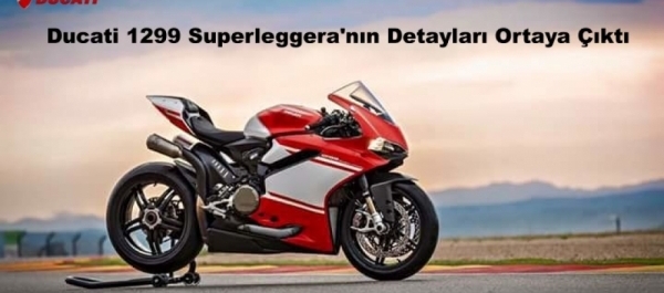 Ducati 1299 Superleggera'nın Detayları Ortaya Çıktı