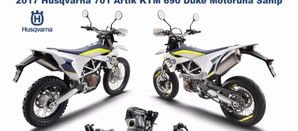 2017 Husqvarna 701 Artık KTM 690 Duke Motoruna Sahip