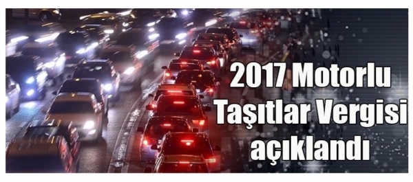 Motorlu Taşıtlar Vergisi 2017 yılı Ücretleri Açıklandı