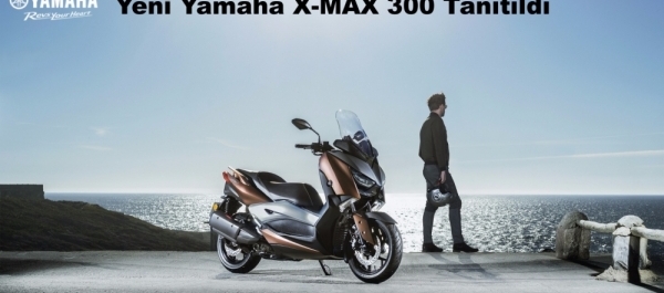 Yeni Yamaha X-MAX 300 Tanıtıldı