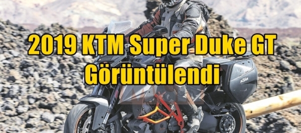 2019 KTM Super Duke GT Görüntülendi