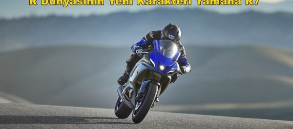 R Dünyasının Yeni Karakteri Yamaha R7