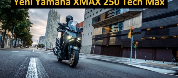 Yenilenen XMAX 250 Satışa Sunuluyor