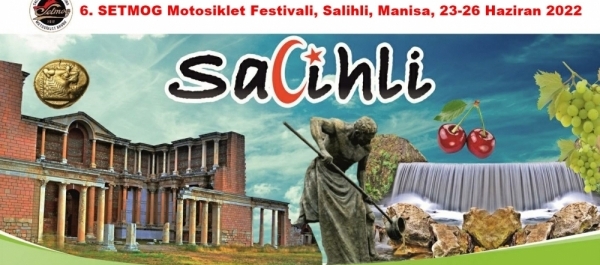 6. SETMOG Motosiklet Festivali, Salihli, Manisa, 23-26 Haziran 2022  