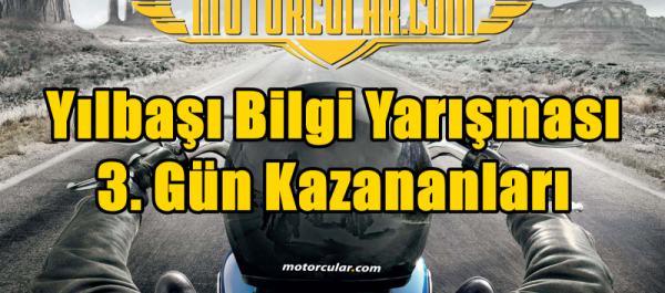 Motorcular Yılbaşı Bilgi Yarışması 3.Gün Sonuçları