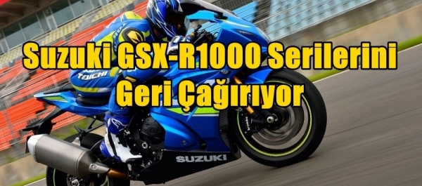 Suzuki GSX-R1000 Serilerini Geri Çağırıyor