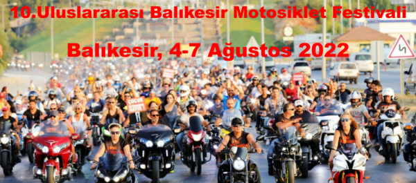 10. Uluslararası Balıkesir Motosiklet Festivali, Balıkesir, 4-7 Ağustos 2022