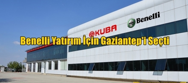 Benelli Yatırım İçin Gaziantep'i Seçti