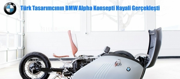 Türk Tasarımcının BMW Alpha Konsepti Hayali  Gerçekleşti