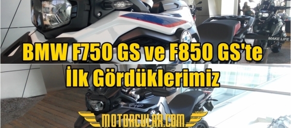 BMW F750 GS ve F850 GS'te İlk Gördüklerimiz