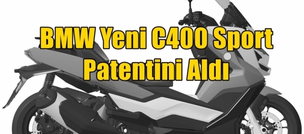 BMW Yeni C400 Sport Patentini Aldı