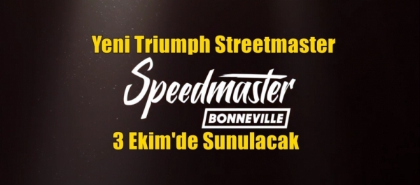 Yeni Triumph Streetmaster 3 Ekim'de Sunulacak