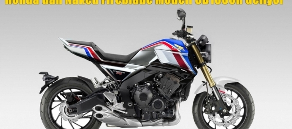 Honda'dan Naked Fireblade Modeli CB1000R Geliyor