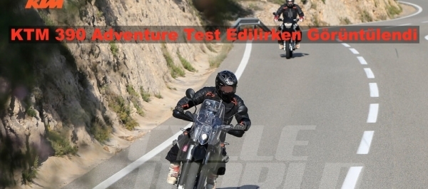 KTM 390 Adventure Test Edilirken Görüntülendi