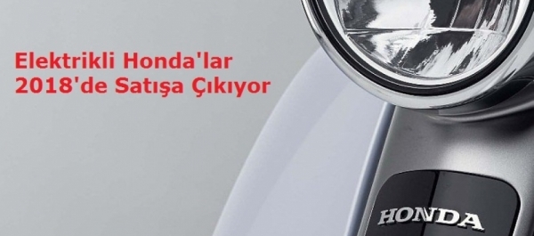 Elektrikli Honda'lar 2018'de Satışa Çıkıyor