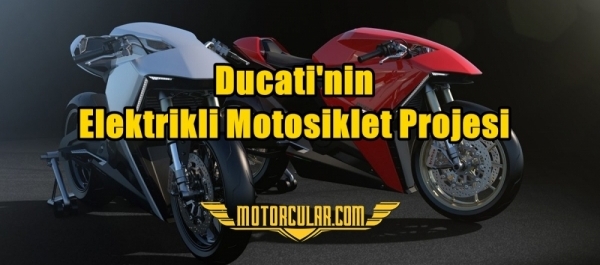 Ducati'nin Elektrikli Motosiklet Projesi