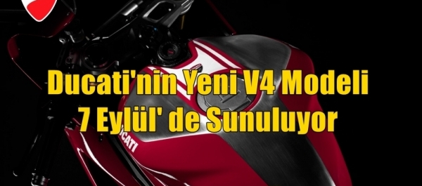 Ducati'nin Yeni V4 Modeli 7 Eylül'de Sunuluyor