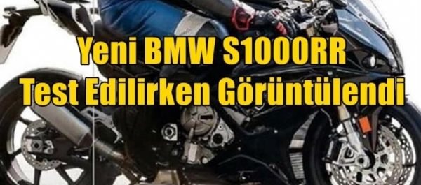 Yeni BMW S1000RR Test Edilirken Görüntülendi