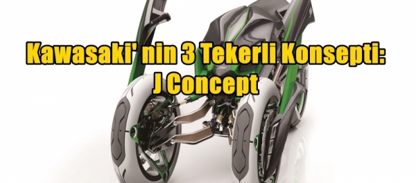 Kawasaki' nin 3 Tekerli Konsepti: J Concept