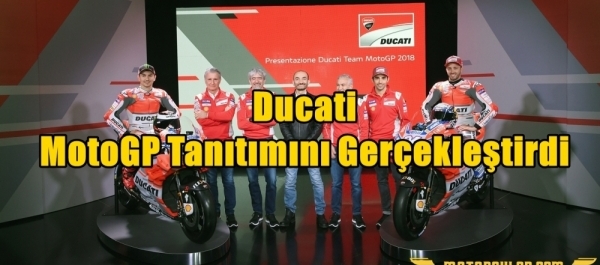 Ducati MotoGP Tanıtımını Gerçekleştirdi