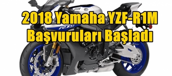 2018 Yamaha YZF-R1M Başvuruları Başladı