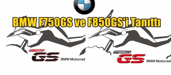 BMW F750GS ve F850GS'i Tanıttı