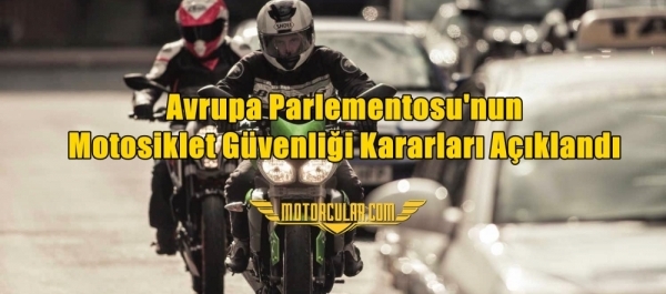 Avrupa Parlementosu'nun Motosiklet Güvenliği Kararları Açıklandı