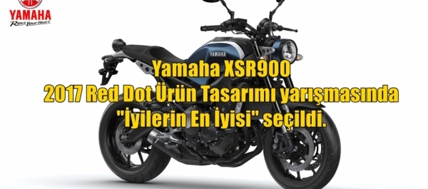 Yamaha XSR900, 2017 Red Dot Ürün Tasarımı yarışmasında 'İyilerin En İyisi' seçildi