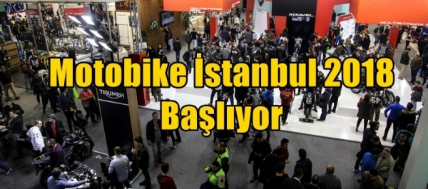 Motobike İstanbul 2018 Başlıyor