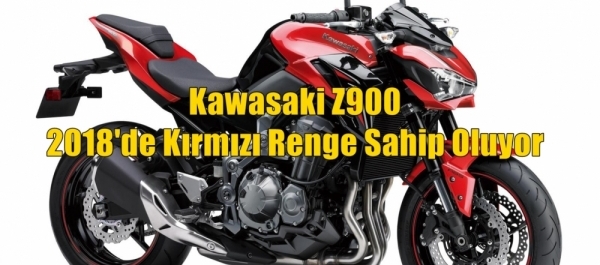 Kawasaki Z900 2018'de Kırmızı Renge Sahip Oluyor