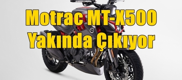 Motrac MT-X500 Yakında Çıkıyor