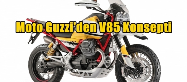 Moto Guzzi'den V85 Konsepti