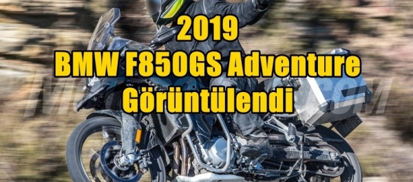 2019 BMW F850GS Adventure Görüntülendi