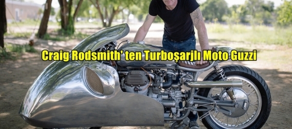 Craig Rodsmith'in Turboşarjlı Moto Guzzi'si