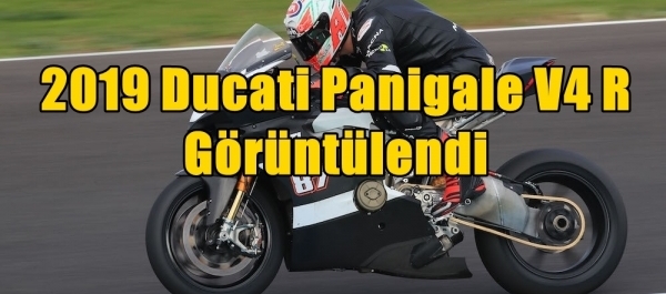 2019 Ducati Panigale V4R Görüntülendi