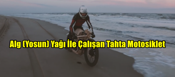 Alg (Yosun) Yağı İle Çalışan Tahta Motosiklet