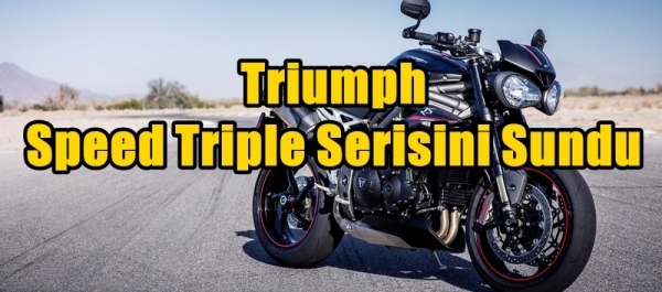 Triumph Speed Triple Serisini Sundu